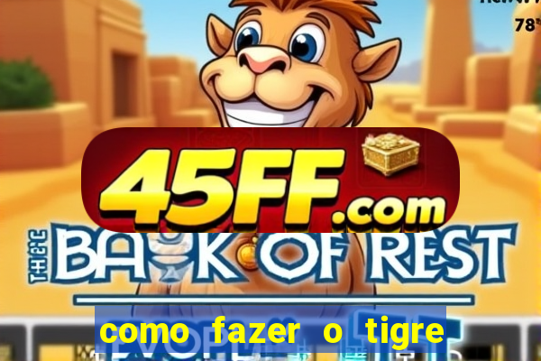 como fazer o tigre soltar a carta no fortune tiger